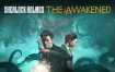 夏洛克·福尔摩斯：觉醒/Sherlock Holmes The Awakened（v20230505）