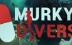 暗黑潜水员/Murky Divers（v0.4.1）