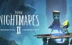 小小梦魇2/Little Nightmares II（v1.0.43.1）