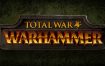 战锤：全面战争/Total War: WARHAMMER（v1.6.0）