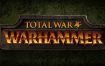 战锤：全面战争/Total War: WARHAMMER（v1.6.0）