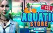 水生主题超市/Aquatic Store Simulator