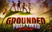 禁闭求生/Grounded（更新至v1.4.4.4634）