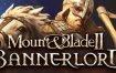 骑马与砍杀2：霸主/Mount & Blade II: Bannerlord（更新至v1.2.11.45697）