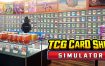 TCG 卡牌商店模拟器/TCG Card Shop Simulator（v0.30）