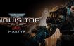 战锤40K：审判者-殉道者/Warhammer 40,000: Inquisitor – Martyr（更新至Build.16417575）