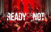 严阵以待/Ready or Not（更新至v56549）+全DLC 