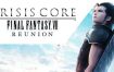 最终幻想7：核心危机 重聚/CRISIS CORE –FINAL FANTASY VII– REUNION（v1.0.3）