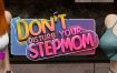 不要打扰你的继母/Don’t Disturb Your STEPMOM