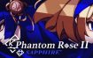 蔷薇的夜宴2蓝玉石/Phantom Rose 2 Sapphire（Build14724820）