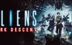 异形：坠入黑暗/Aliens: Dark Descent（v98246）