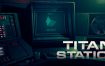 泰坦空间站/Titan Station（Build 14500200）